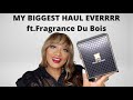 My BIGGEST HAUL Everrrr ft. Fragrance Du Bois