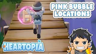 15 WEEKLY PINK BUBBLE LOCATIONS HEARTOPIA [FEB 7]