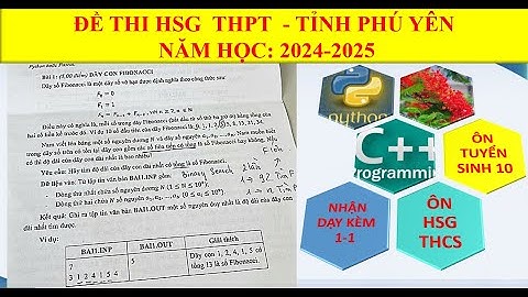 BÀI 1 - FIBONACI - ĐỀ THI  HSG TIN HỌC THPT PHÚ YÊN NĂM 2025