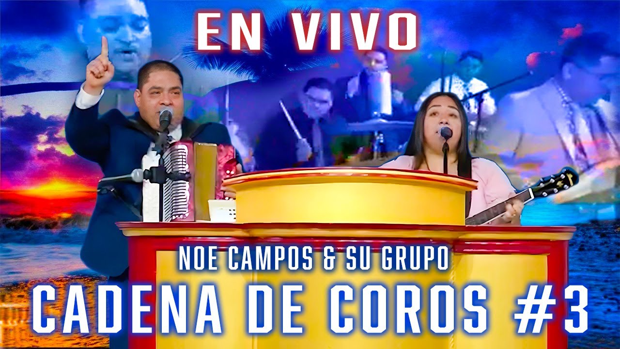 NOE CAMPOS & SU GRUPO: Cadena de Coros #3 (En Vivo)