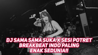 BREAKBEAT BASS TERBARU 2026-DJ SAMA SAMA SUKA x SESI POTRET BREAKBEAT REMIX TIKTOK VIRAL FULLBASS !!