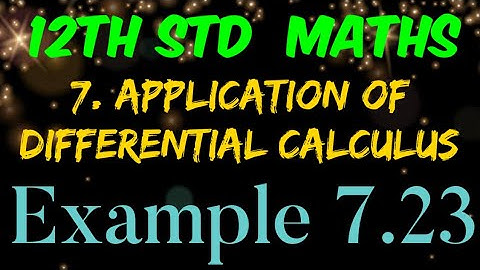 12th Std Mathematics Chapter 7 Application of Differential Calculus Example 7.23 solution in Tamil