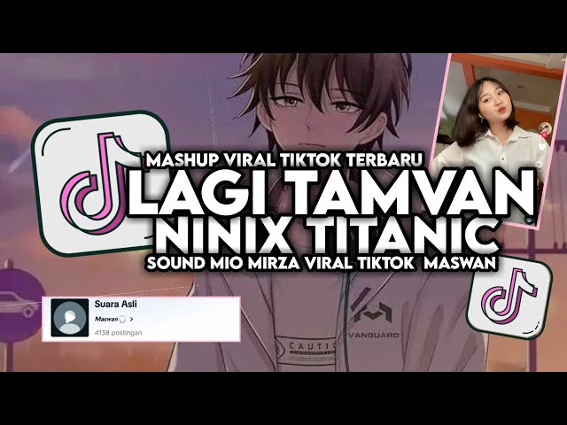 DJ LAGI TAMVAN X NINIX TITANIC FULL SONG MAMAN SOUND MASWAN VIRAL TIKTOK 2024 class=