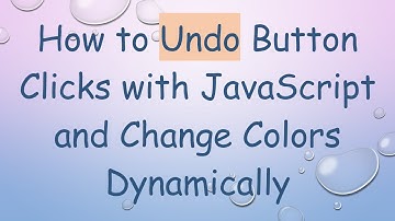 How to Undo Button Clicks with JavaScript and Change Colors Dynamically