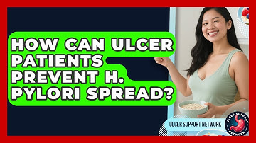 How Can Ulcer Patients Prevent H. Pylori Spread? - Ulcer Support Network