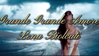 Grande Grande Amore-Lena Biolcati