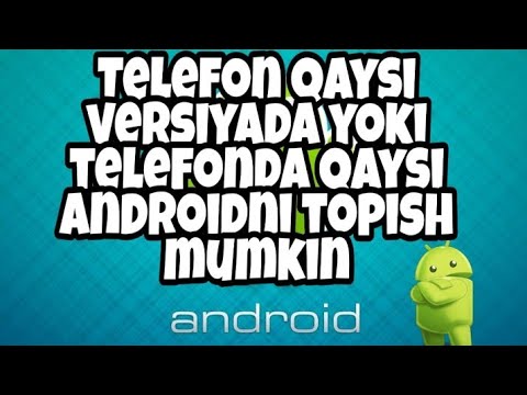Telefoningizda qaysi versiya yoki qaysi androidni telofonini topish mumkin