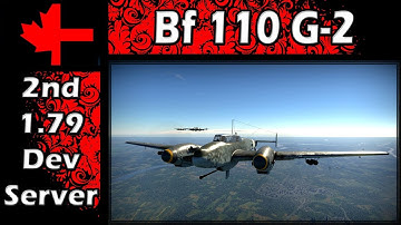 War Thunder 2ⁿᵈ Dev Server - Update 1.79 - Bf 110 G-2