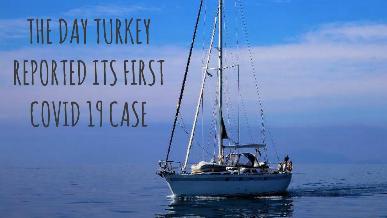 The day Turkey announced its first case of Corona Virus [Ep 31] Sailing Salacia Star