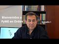 PyME en Orden | Episodio 1 | Bienvenidos a PyME en Orden