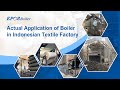 Actual Application of Boiler in Indonesian Textile Factory