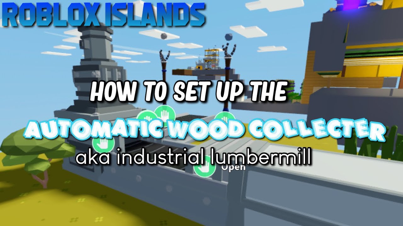 HOW TO SET UP INDUSTRIAL LUMBERMILL (auto woodcutter Roblox Islands