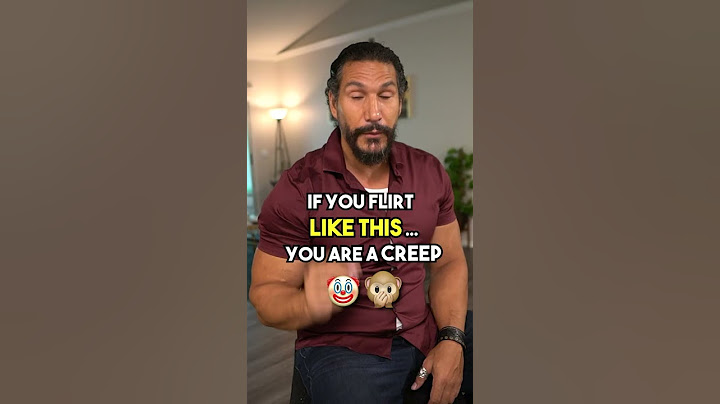 How To Flirt Without Being A Creep