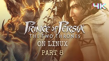 Prince of Persia Two Thrones Walkthrough Part 8 on Linux [4K] - Hard Difficulty