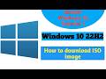 Windows 10 22H2 ISO — Official Download | How to Download Windows 10 22H2 ISO Officially