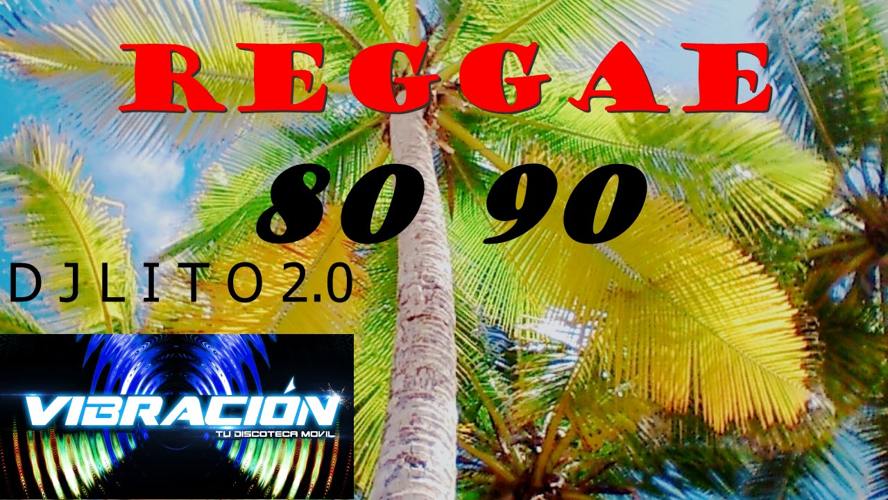 REGGAE 80 y 90 DJ LITO 2.0