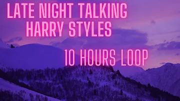 Late Night Talking - Harry Styles [Extended 10 hours]