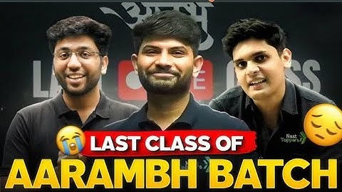 AARAMBH BATCH last class got emotional 😢❤‍🩹| Digraj sir, Shobhit bhaiya, Prashant bhaiya|Next Topper
