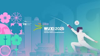Wuxi2025  - Cadet Individual Foil Semifinals \& Finals