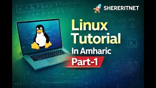 Linux tutorial in Amharic part 1