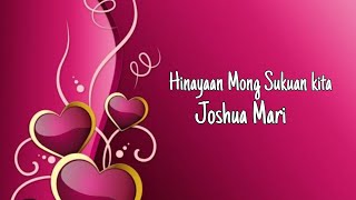 Hinayaan Mong Sukuan Kita - Joshua Mari (Lyrics)