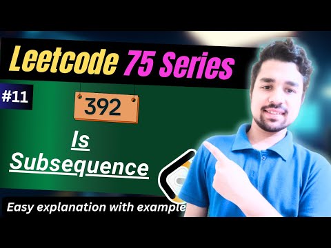 #11 Is Subsequence | Leetcode 392 | EASY Solution with Detailed Explanation