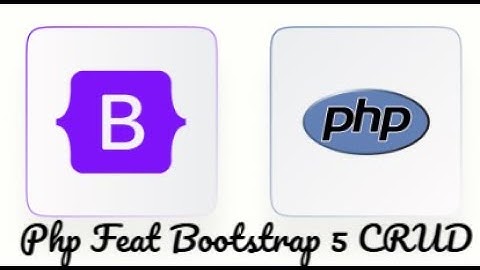 CRUD PHP MySQL PART 6 CRUD Create, Update, Delete dengan menggunakan php dan bootstrap 5