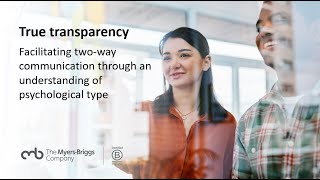 True Transparency: Facilitating 2-Way Communication Through an Understanding of Psychological Type