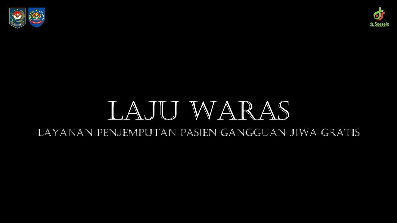 Laju Waras (Layanan Penjemputan Pasien Gangguan Jiwa Gratis)
