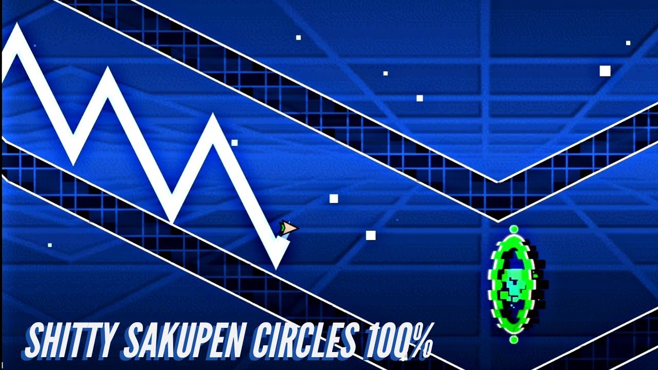 SHITTY SAKUPEN CIRCLES 100% [ GEOMETRY DASH 📱] - YouTube