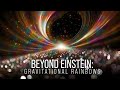 Beyond einstein gravitational rainbows