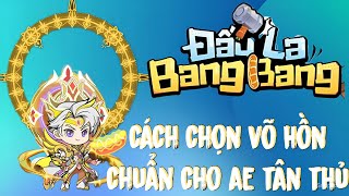 Đấu La Bang Bang : ngày 3 - Hướng Dẫn chọn võ hồn đúng cách cho ae tân thủ | Full code