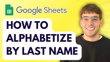 How to Alphabetize in Google Sheets by Last Name [2025 Guide]