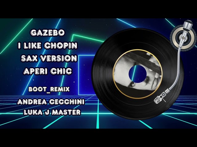 Gazebo - I Like Chopin Aperi Chic ( Extended