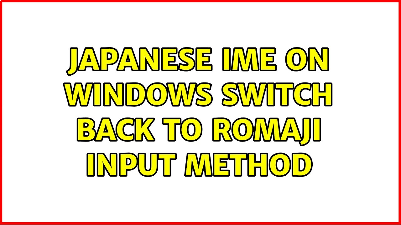 Japanese IME on Windows switch back to romaji input method (5