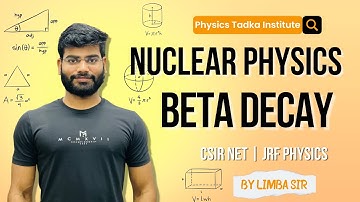 beta decay| nuclear physics| detailed explanation | csir net physics| iit jam physics