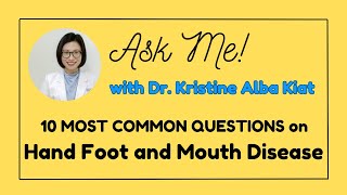 Questions about HAND FOOT and MOUTH DISEASE | HFMD | Ask Me | Dr. Kristine Alba Kiat