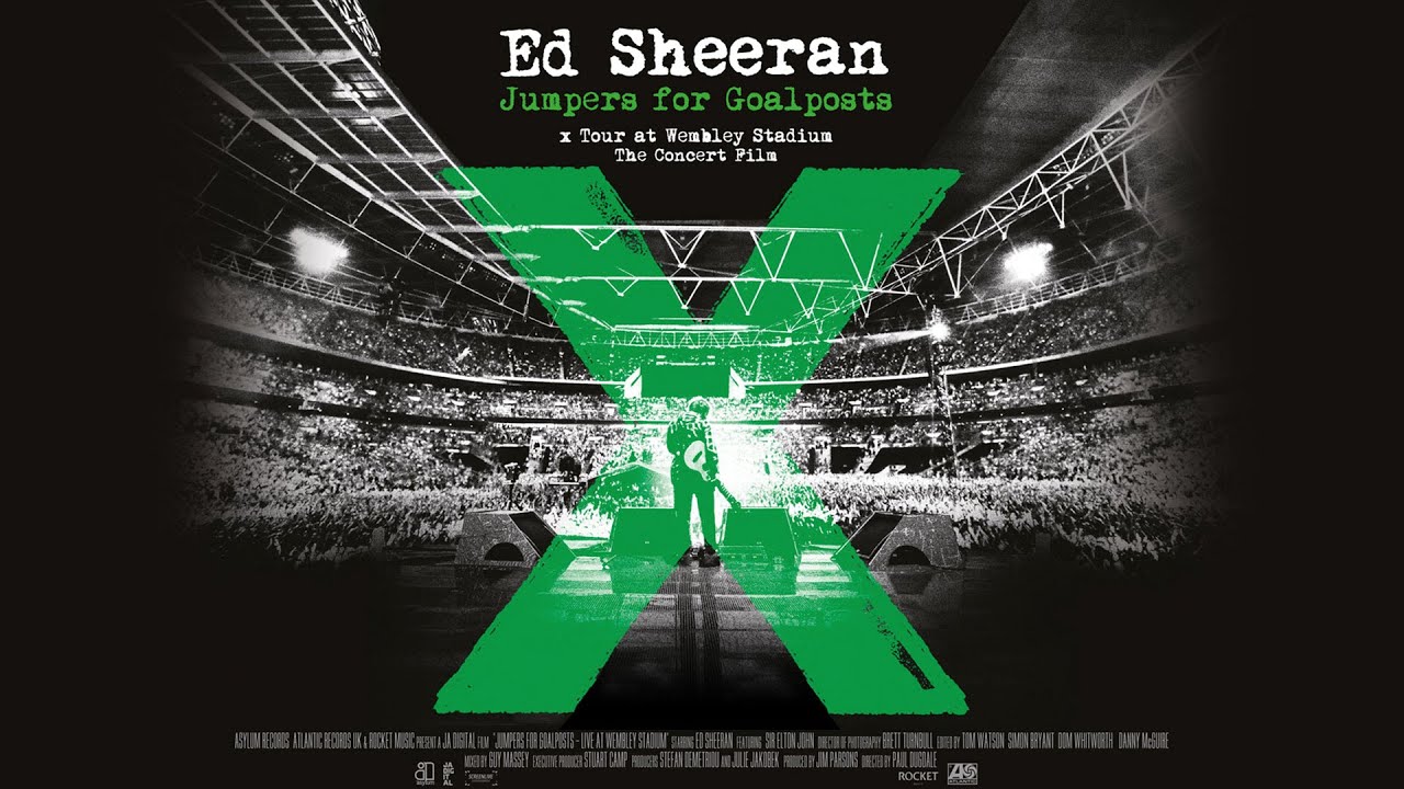 Ed Sheeran - Jumpers for Goalposts (Live at Wembley Stadium 2015) - The Concert Film - Concert Film