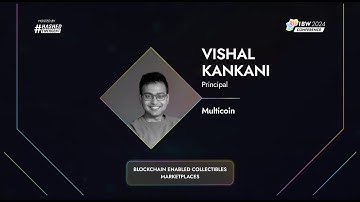 Blockchain Enabled Collectibles Marketplace (Vishal Kankani, Muticoin) - IBW Conference 2024