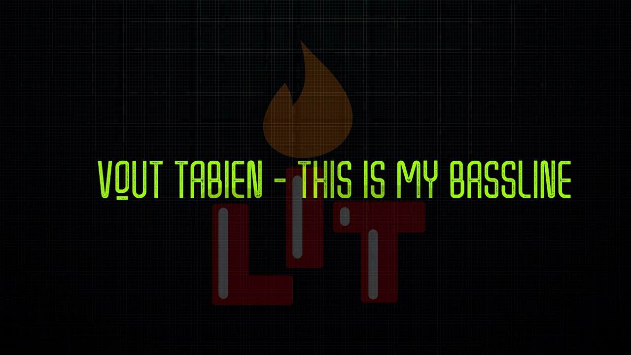 VOUT TABIEN - THIS IS MY BASSLINE (ORIGINAL MIX)