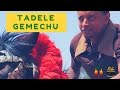 Ethiopia tadele gemechu  barrihindarba ethiopian music 2017