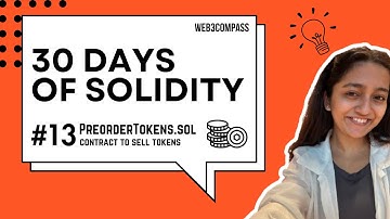 30 days of Solidity | Day 13 | PreOrderToken Contract