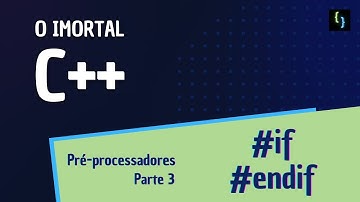 06 | Imortal C++ | Pré-processadores | #IF #ENDIF
