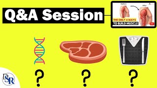 Q&A Session Part 1: "The Only 4 Ways To Build Muscle" Video