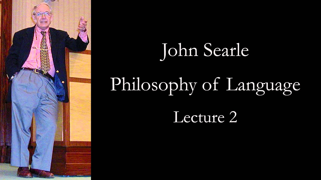 Philosophy of Language: Speech Acts & Performatives | Searle Lecture 2
