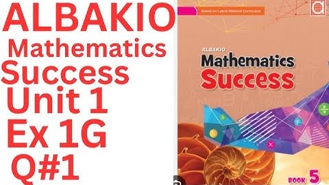 Albakio mathematics success class 5 Unit 1 Ex 1G Q#1  complete @ytacademy198