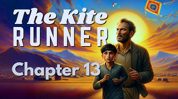 The Kite Runner | Chapter 13 Summary & Analysis | Khaled Hosseini