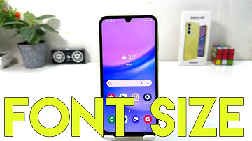 How to change font size in Samsung Galaxy A15