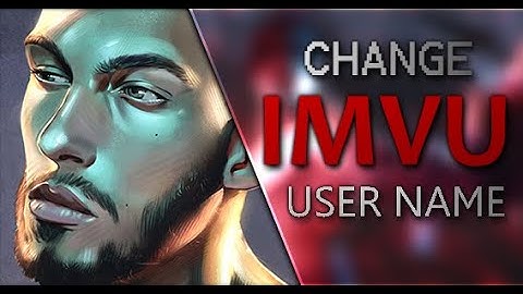 How To Change Your Imvu Avatar Name & Username