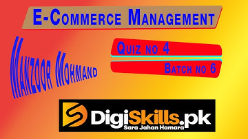 Digiskills E-Commerce Management Quiz No 4 Solution Batch 6 ECM101 Quiz No 4